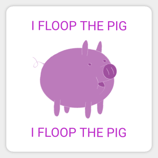 Floop the dang, pig Sticker